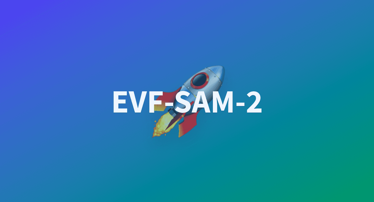 EVF-SAM-2 product preview