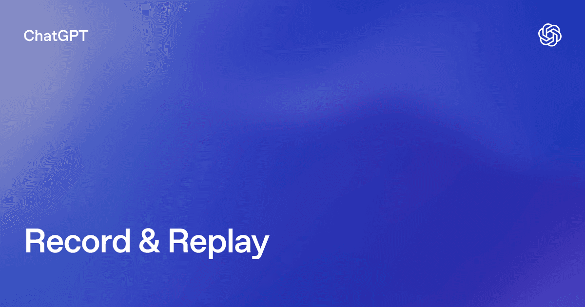 Record & Replay product preview