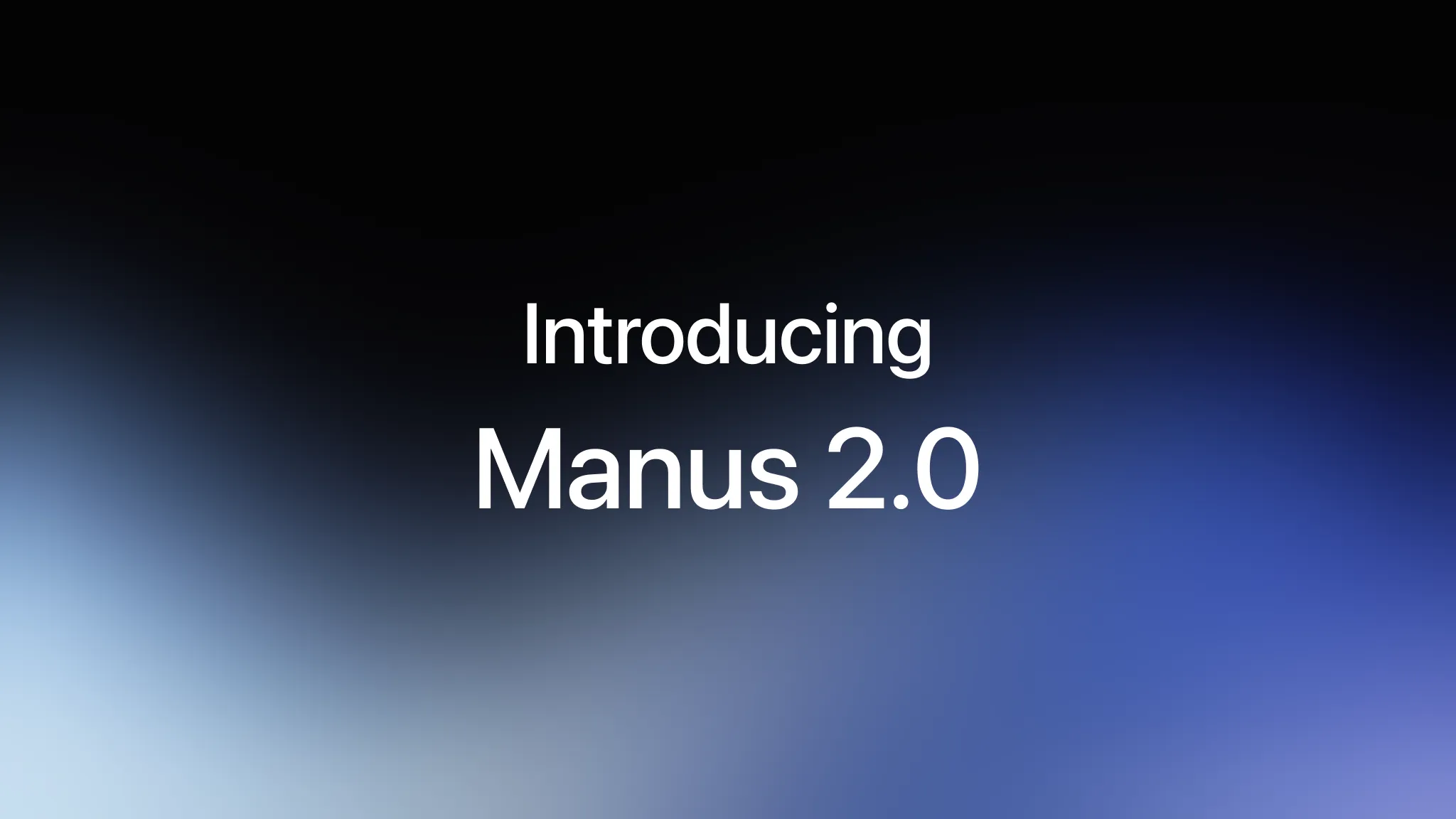 Manus 2.0 product preview